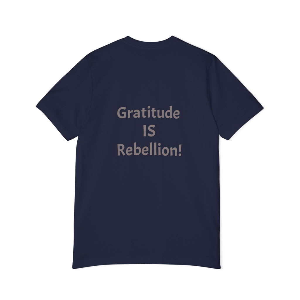 Gratitude Is Rebellion T-Shirt — "In a world of takers and complainers" Inspirational Tee