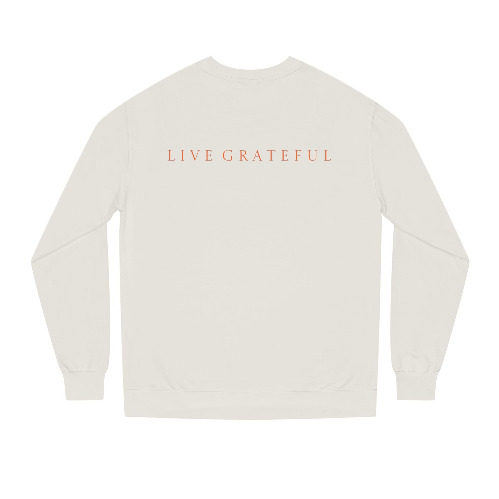 Fist Gratitude Is Rebellion Sweatshirt — "Live Grateful" Crewneck