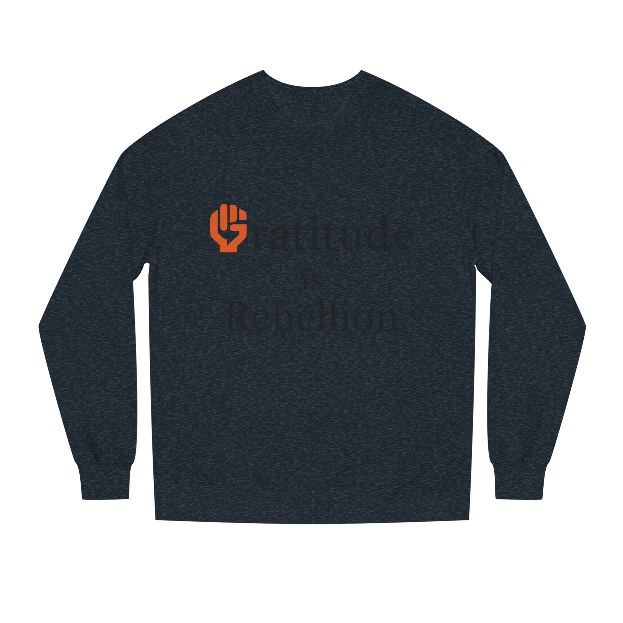 Fist Gratitude Is Rebellion Sweatshirt — "Live Grateful" Crewneck