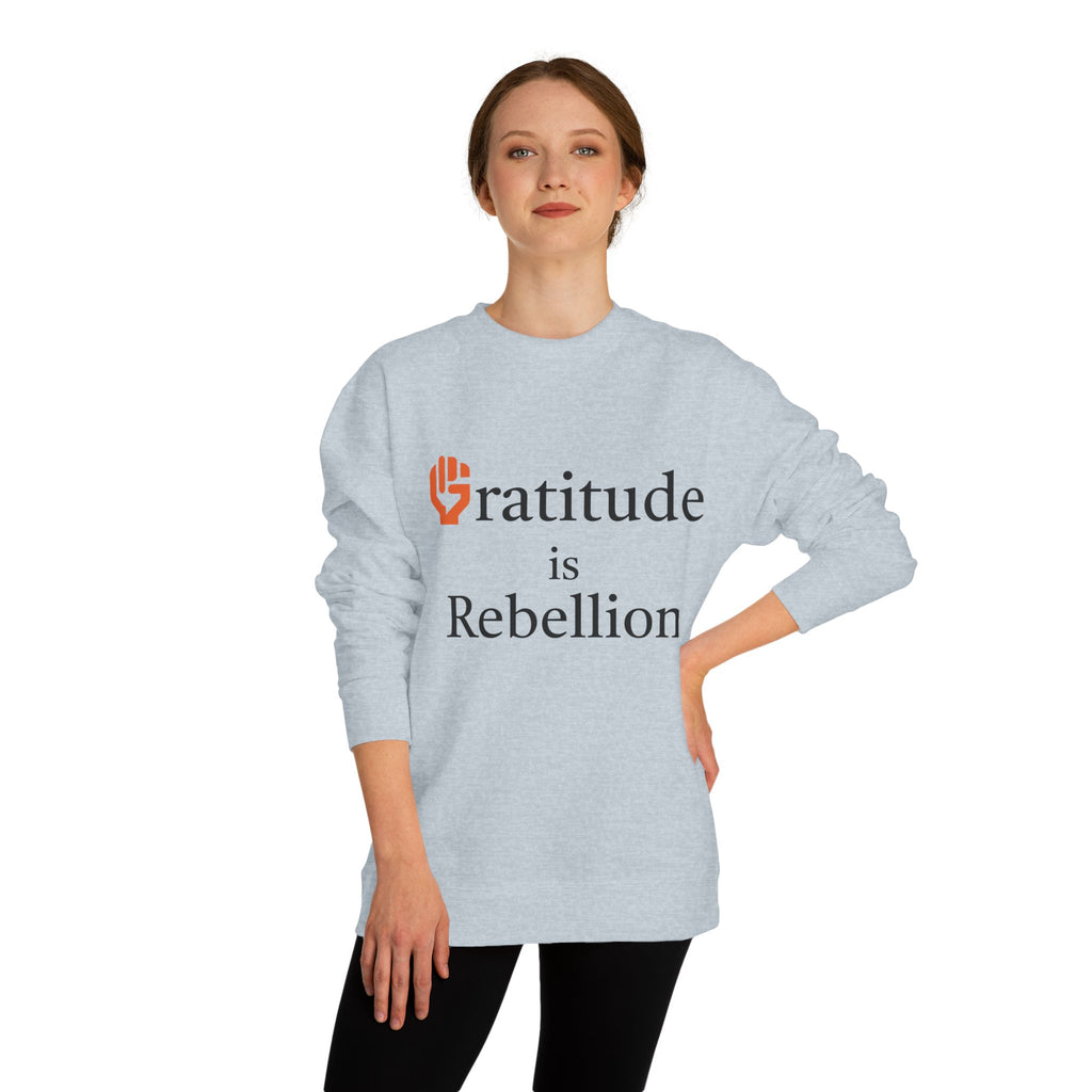 Fist Gratitude Is Rebellion Sweatshirt — "Live Grateful" Crewneck