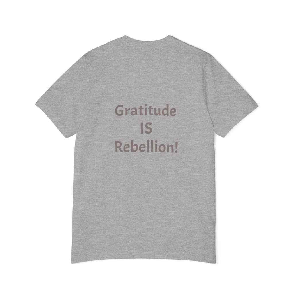 Gratitude Is Rebellion T-Shirt — "In a world of takers and complainers" Inspirational Tee
