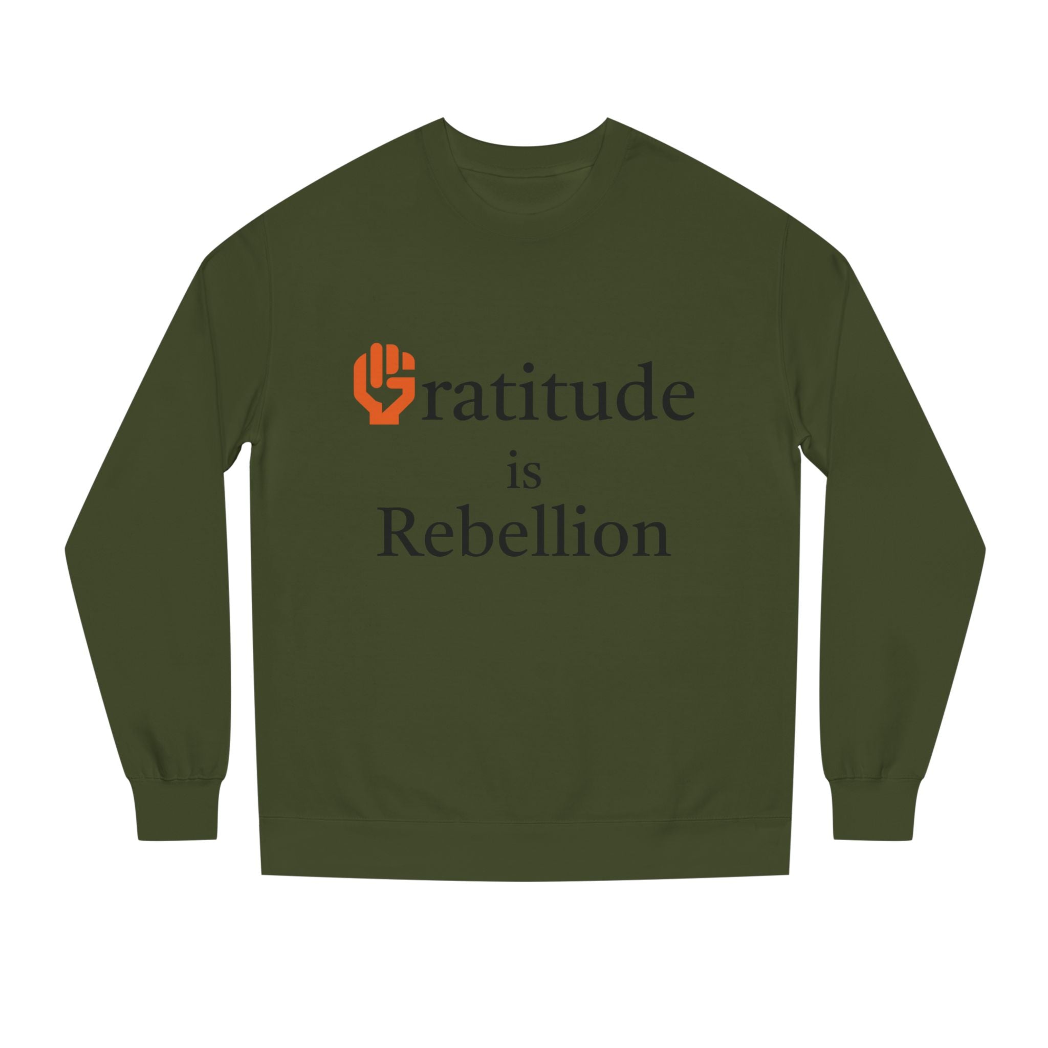 Fist Gratitude Is Rebellion Sweatshirt — "Live Grateful" Crewneck