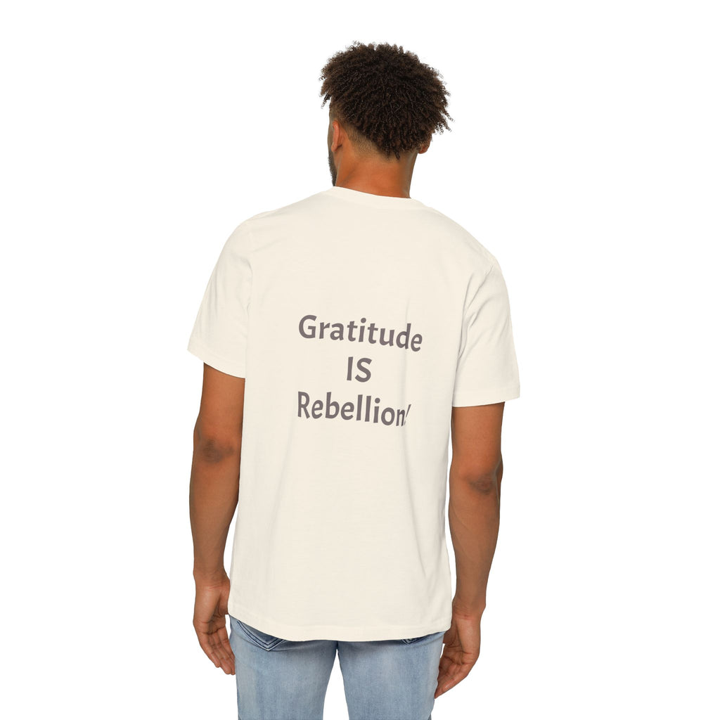 Gratitude Is Rebellion T-Shirt — "In a world of takers and complainers" Inspirational Tee